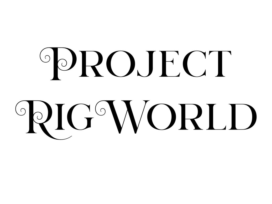 PROJECT RIGWORLD